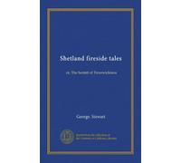 Shetland fireside tales (Vol-1): or, The hermit of Trosswickness