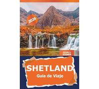 Shetland Guía de viaje 2026: Descubre gemas ocultas, cultura local y aventuras escénicas en las Islas del Norte de Escocia