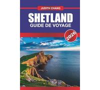 SHETLAND GUIDE DE VOYAGE 2026: Explorez la culture des Highlands écossais, les promenades côtières et les aventures sur des îles isolées du nord de l'Écosse.