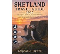 Shetland Travel Guide 2026: From Lerwick Lanes to Sea Stacks and Otter Shores, With Expert Planning Tips, Must-See Stops and Off-the-Beaten-Path Discoveries