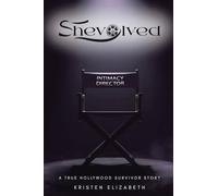 Shevolved: A True Hollywood Survivor Story