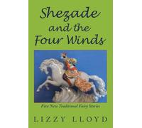 Shezade and the Four Winds: Five New Traditional Fairy Stories