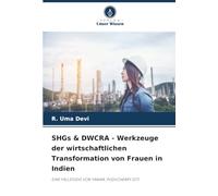 SHGs & DWCRA - Werkzeuge der wirtschaftlichen Transformation von Frauen in Indien: EINE FALLSTUDIE VON YANAM, PUDUCHERRY (UT)