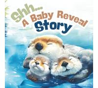 Shh... A Baby Reveal Story: A Heartwarming Christian Baby Reveal and Gender Announcement Storybook for Little Ones (BABY BOY OTTER), 8.5 x 8.5 Paperback (Heartfelt Animal Baby Reveal Stories)