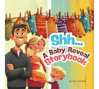 "Shh…A Baby Reveal Storybook": A Customized Baby Reveal Storybook for Baby Showers, Baby Reveal Parties 8.5 X 8.5 Paperback 30 Pages