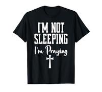 Shh Im Not Sleeping Im Praying Mama Prayer Mom God Pray More Camiseta