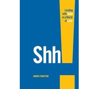 Shh!: Leading with Quiet in a World of Loud