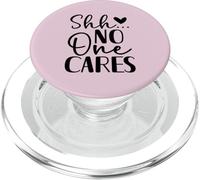Shh No One Cares Divertido Diseño Sarcasmo PopSockets PopGrip para MagSafe