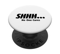 Shhh A Nadie Le Importa Cargador sarcástico PopSockets PopGrip Adhesivo