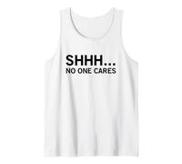Shhh a Nadie le Importa (Declaración Divertida y Genial) Camiseta sin Mangas