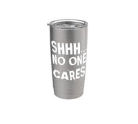 Shhh A nadie le importa el humor sarcástico para adultos Vete No me importa Vaso térmico de acero inoxidable de doble pared