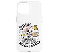 Shhh a Nadie le Importa Esqueleto Divertido Carcasa para iPhone 15