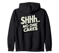 Shhh A nadie le importa Sarcasmo Humor Divertido Hombres Mujeres Sudadera con Capucha
