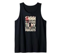 Shhh Estoy Escuchando mis podcasts sobre crímenes Reales Camiseta sin Mangas
