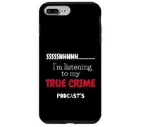 Shhh, Estoy Escuchando mis podcasts sobre crímenes Reales Carcasa para iPhone 7 Plus/8 Plus