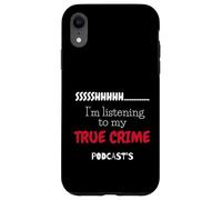 Shhh, Estoy Escuchando mis podcasts sobre crímenes Reales Carcasa para iPhone XR