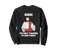 Shhh, Hoy Solo Hablo con Dios. Sudadera