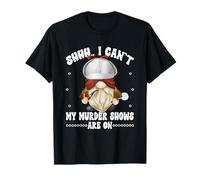 Shhh I Cant My Murder Shows Are On True Crime GNOME Graphic Camiseta