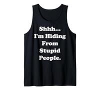 Shhh... I'm Hiding From Stupid People Funny Saying Camiseta sin Mangas
