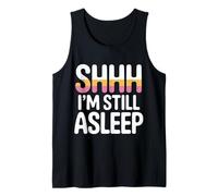 Shhh I'm Still Asleep Siesta Perezoso Cansado - Camiseta sin Mangas