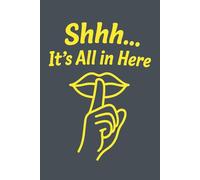 Shhh… It’s All in Here: A Fun & Playful Girly Journal for Secrets, Notes & Everyday Thoughts | 120 pages | 6x9 inches