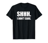 SHHH. No me Importa. Gracioso Camiseta