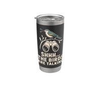 Shhh The Birds Are Talking Birdwatching Divertido Vaso térmico de acero inoxidable de doble pared