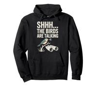 Shhh The Birds Are Talking Humor Birdwatching Sudadera con Capucha