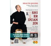 Shi Er Duan Jin Qigong - Los Doce Brocados Sentado: Gana energía con Qigong (Qigong para la Salud)
