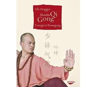Shi Xinggui Shaolin Qi Gong: Energie in Bewegung (Tapa dura)
