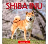 Shiba Inu 2026 Calendar: Beautiful Shiba Inus in Stunning Photography - A Year of Loyalty, Spirit, and Japanese Elegance