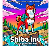 Shiba Inu Coloring Book: Cute Shiba Inu Adventures with Easy Coloring Pages for Kids