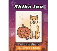 Shiba Inu Coloring Book: Halloween Edition: Bold and Easy Coloring Book Designs for Adults and Seniors Featuring Cute and Simple Dog Illustrations in ... Mindfulness (Cozy Halloween Coloring Books)