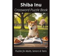 Shiba Inu Crossword Puzzle Book: Crossword Puzzles with Easy-to-Read Print About Shiba Inus, Loyal Companions, Training, Fun Facts & More | 6x9”, 120 ... Pet Lovers, Vacations, and Relaxing Moments
