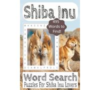 Shiba Inu Dog Word Search Puzzle Book: Word Search book with easy to read print about Shiba Inu, Dogs, dog breeds and More! |6x9 Inches, 110 Pages| ... Vacations, Relaxation, Brain Boost and Gifts