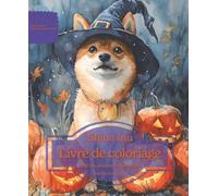 Shiba Inu: Livre de coloriage pour les amoureux des chiens - Édition d’automne (Nos chiens adorés)