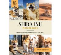 Shiba Inu Picture Book: 40 Colorful Photographs with Fun Dog Facts for Kids & Adults