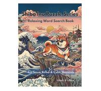 Shiba Inu Relax Puzzle Series: Large Print Word Search for Adults: 42 Relaxing Puzzles for Stress Relief and Calm Moments