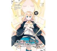 Shiba, Yusuke - I've Been Killing Slimes for 300 Years and Maxed Out My Level, Vol. 12 (manga): Volume 12 (IVE BEEN KILLING SLIMES 300 YEARS MAXED OUT GN)