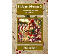 Shibari Memes 3: Philosophical Threads of Rope Art