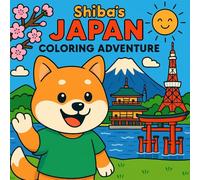 Shiba's Japan Coloring Adventure: Cute Shiba Inu Explores Japan’s Famous Landmarks - Kawaii Kids Coloring Book with Mt. Fuji, Kyoto, Osaka, Hokkaido & More | Ages 3-10 | Easy Big Line Pages