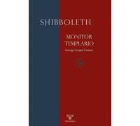Shibboleth | Monitor Templario: Manual clásico del ritual y ceremonial templario: 3 (TEXTOS HISTÓRICOS Y CLÁSICOS)