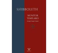 Shibboleth | Monitor Templario: Manual clásico del ritual y ceremonial templario: 3 (TEXTOS HISTÓRICOS Y CLÁSICOS)