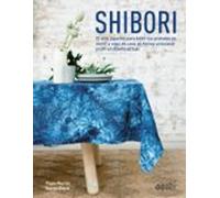 Shibori: El arte japonés para teñir tus prendas de vestir y ropa de casa de forma artesanal y con un diseño actual (GGDIY)