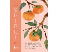 Shibui: El arte japonés de encontrar la belleza en el paso del tiempo (BIENESTAR)