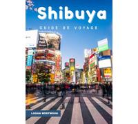 Shibuya Guide de voyage 2025: Un voyage à travers la culture, les saveurs et la vie de rue à Shibuya
