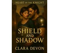 Shield and Shadow: Heart of the Knight