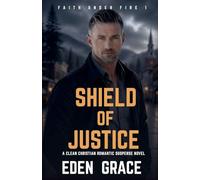 Shield of Justice: 1 (Faith Under Fire)