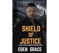 Shield of Justice: A Clean Christian Romantic Suspense Novel (Faith Under Fire)