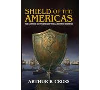 Shield of the Americas: The Monroe Doctrine and the Caribbean Defense